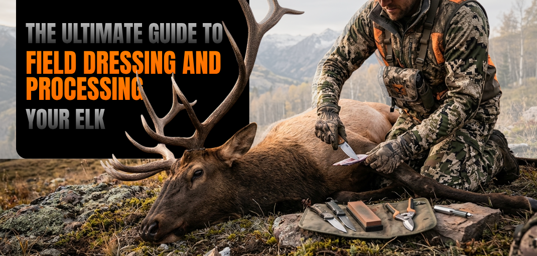 The Ultimate Guide to Field Dressing and Processing Your Elk